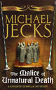 Book cover of: Malice of Unnatural Death (Last Templar Mysteries 22). By: Michael Jecks
