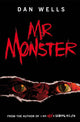 Book cover of: Mr Monster. By: Dan Wells