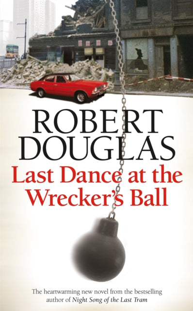 Book cover of: Last Dance at the Wrecker's Ball. By: Robert Douglas