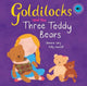 Book cover of: Goldilocks and the Three Teddy Bears. By: theworks