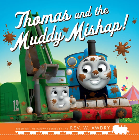 Thomas & Friends: Thomas and the Muddy Mishap 9780755504121 Thomas & Thomas & Friends