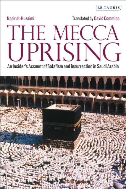 Book cover of: Mecca Uprising. By: Nasir al-Huzaimi
