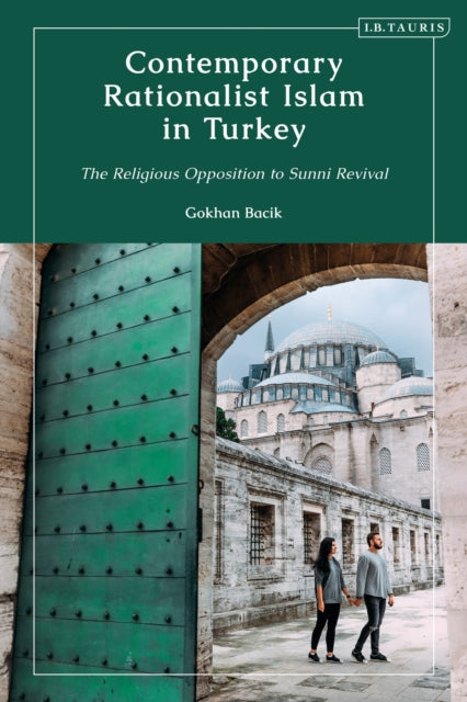 Book cover of: Contemporary Rationalist Islam in Turkey. By: Gokhan Bacik