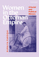Book cover of: Women in the Ottoman Empire. By: Suraiya Faroqhi