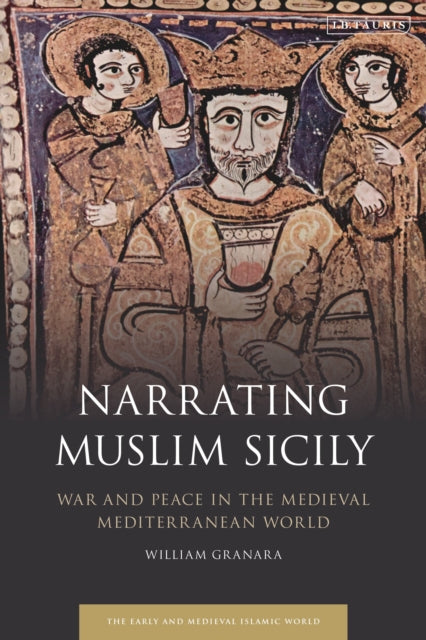 Book cover of: Narrating Muslim Sicily. By: William Granara