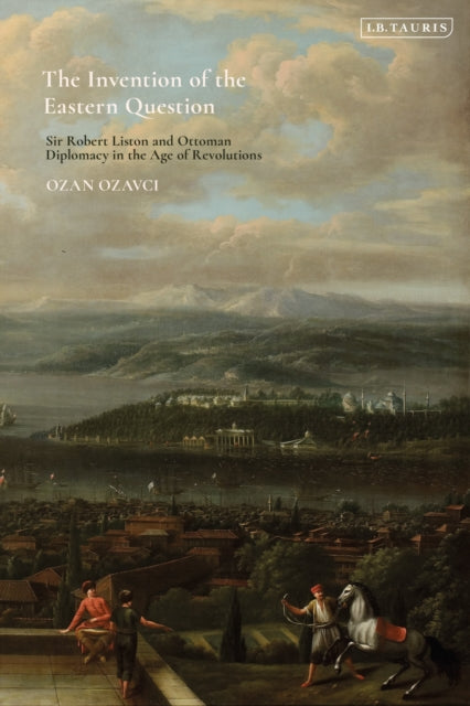 Book cover of: Invention of the Eastern Question