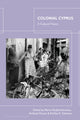 Book cover of: Colonial Cyprus. By: Maria Hadjiathanasiou