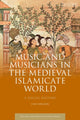 Book cover of: Music and Musicians in the Medieval Islamicate World. By: Lisa Nielson