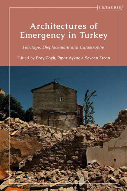 Book cover of: Architectures of Emergency in Turkey. By: Eray Çayli