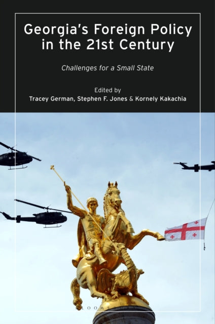 Book cover of: Georgia’s Foreign Policy in the 21st Century. By: Tracey German