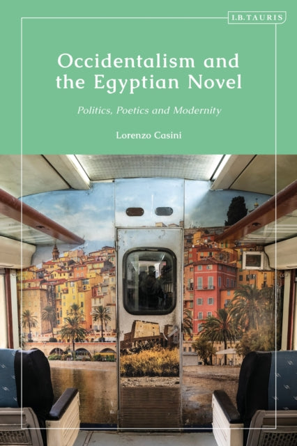 Book cover of: Occidentalism and the Egyptian Novel. By: Lorenzo Casini