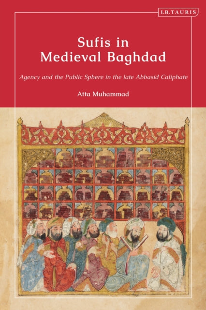 Book cover of: Sufis in Medieval Baghdad. By: Atta Muhammad
