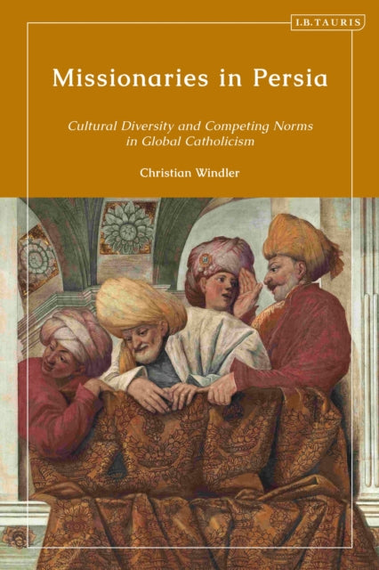 Book cover of: Missionaries in Persia. By: Christian Windler