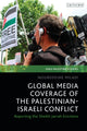 Book cover of: Global Media Coverage of the Palestinian-Israeli Conflict. By: Noureddine Miladi