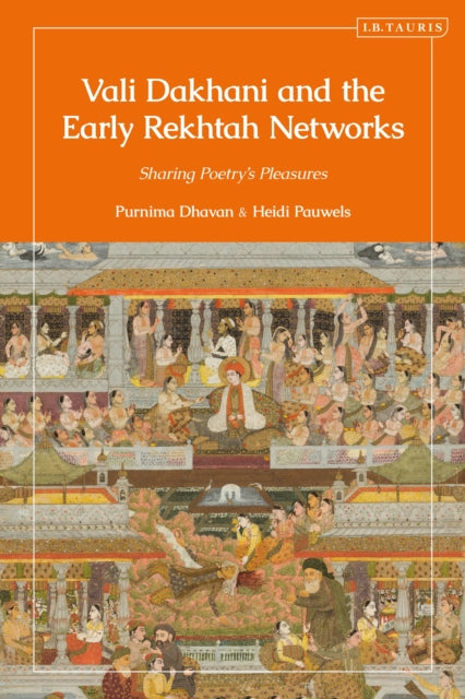 Book cover of: Vali Dakhani and the Early Rekhtah Networks. By: Heidi Pauwels