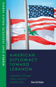 Book cover of: American Diplomacy Toward Lebanon. By: David Hale