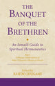 Book cover of: Banquet of the Brethren: An Ismaili Guide to Spiritual Hermeneutics. By: Rahim Gholami