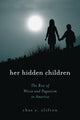 Book cover of: Her Hidden Children. By: Chas S. Clifton