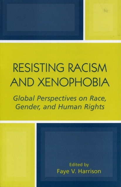 Book cover of: Resisting Racism and Xenophobia. By: Faye V. Harrison