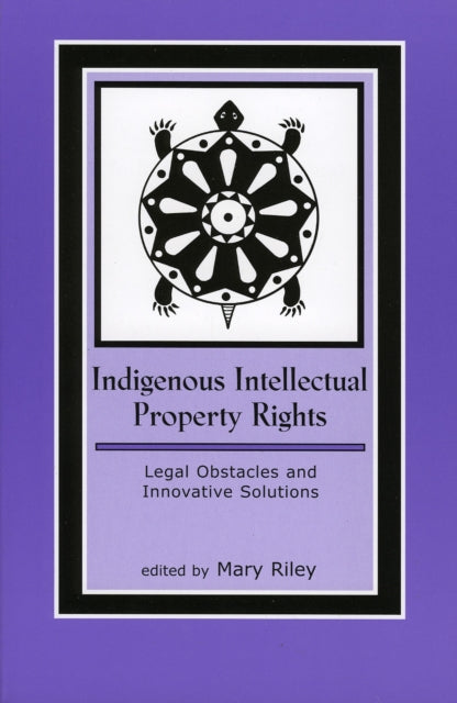 Book cover of: Indigenous Intellectual Property Rights. By: Mary Riley