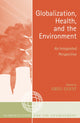Book cover of: Globalization, Health, and the Environment. By: Greg Guest