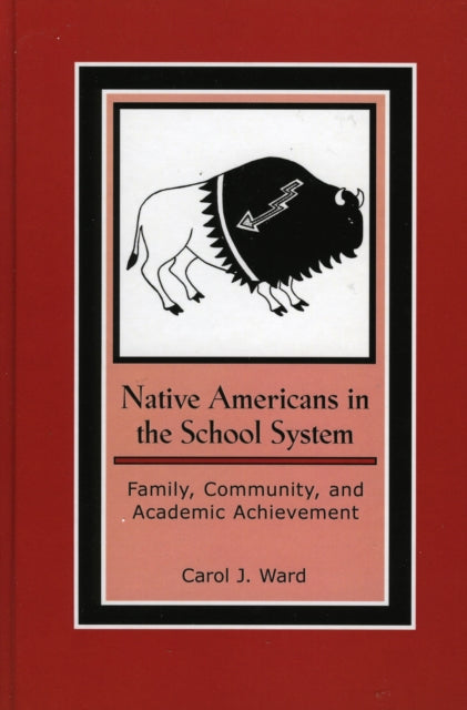 Book cover of: Native Americans in the School System. By: Carol J. Ward