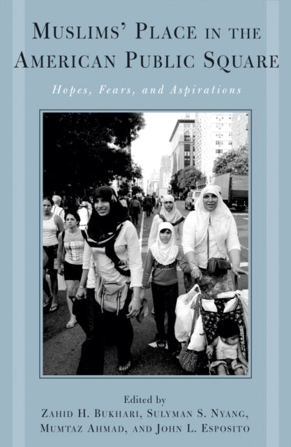 Book cover of: Muslims' Place in the American Public Square. By: Bukhari Zahid H.