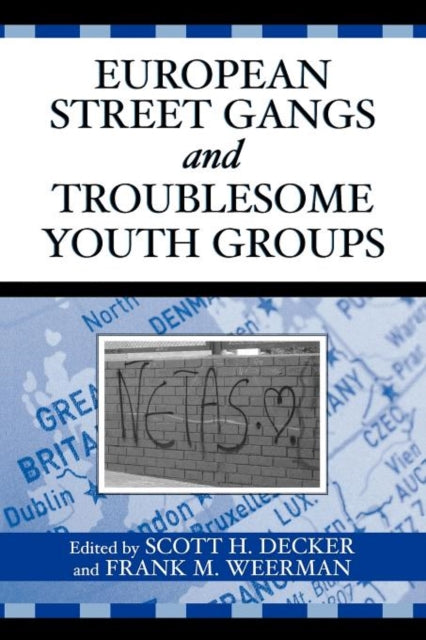 Book cover of: European Street Gangs and Troublesome Youth Groups. By: Decker Scott H.