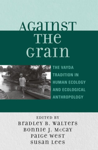 Book cover of: Against the Grain. By: Bradley B. Walters
