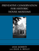 Book cover of: Preventive Conservation for Historic House Museums. By: Jane Merritt
