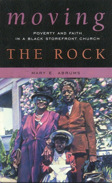 Book cover of: Moving the Rock. By: Mary E. Abrums