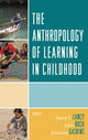 Book cover of: Anthropology of Learning in Childhood. By: David F. Lancy