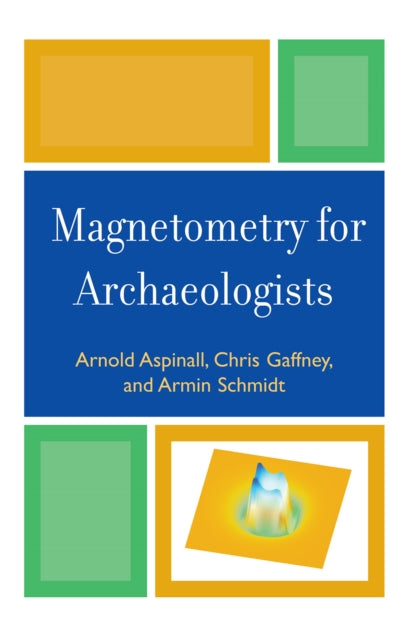 Book cover of: Magnetometry for Archaeologists
