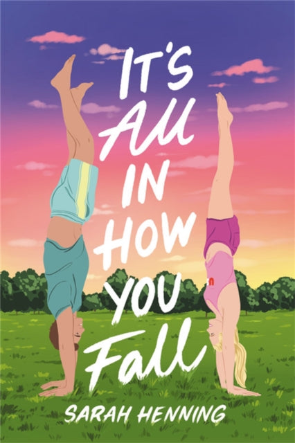 Book cover of: It's All in How You Fall. By: Sarah Henning