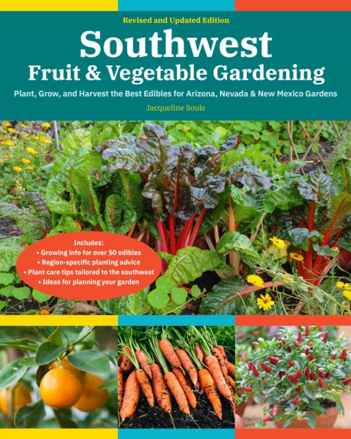 Book cover of: Southwest Fruit & Vegetable Gardening, 2nd Edition. By: Jacqueline Soule