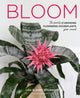 Bloom, The secrets of growing flowering houseplants year-round 9780760374153 Lisa Eldred Steinkopf