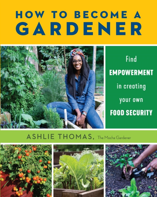 Book cover of: How to Become a Gardener. By: Ashlie Thomas