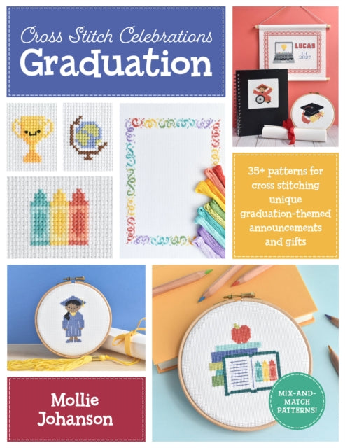 Book cover of: Cross Stitch Celebrations: Graduation. By: Mollie Johanson