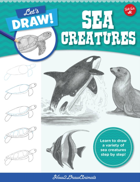 Book cover of: Let's Draw Sea Creatures. By: How2DrawAnimals