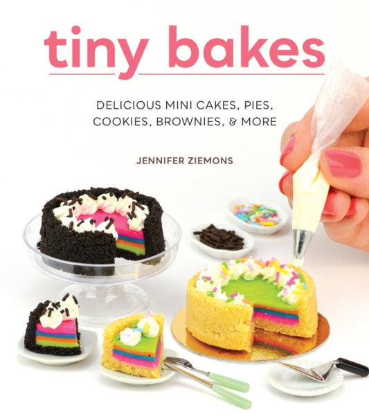 Book cover of: Tiny Bakes. By: Jennifer Ziemons