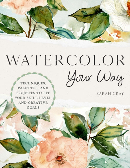 Book cover of: Watercolor Your Way. By: Sarah Cray