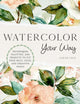 Book cover of: Watercolor Your Way. By: Sarah Cray