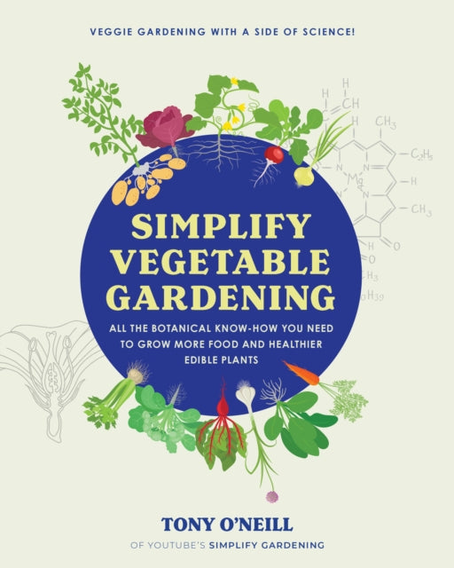 Book cover of: Simplify Vegetable Gardening. By: Tony O'Neill