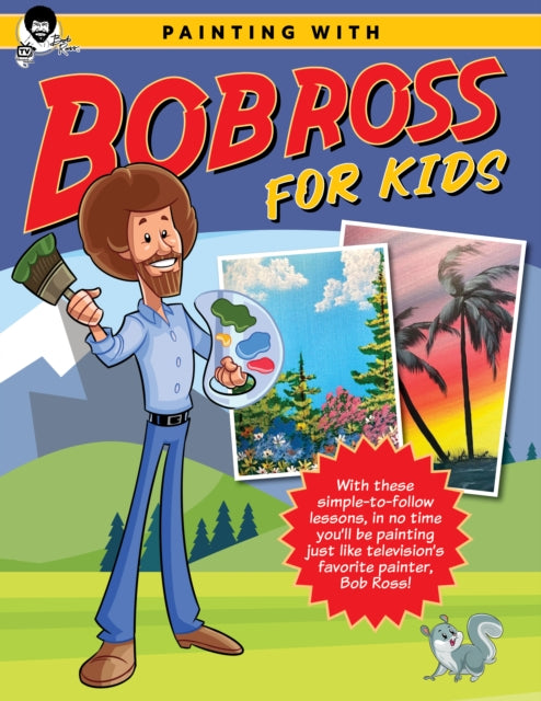 Book cover of: Painting with Bob Ross for Kids. By: Bob Ross Inc