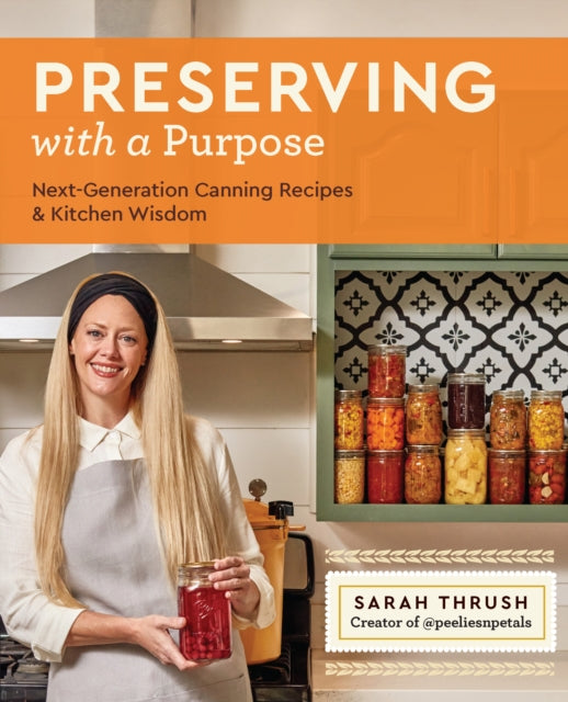 Book cover of: Preserving with a Purpose. By: Sarah Thrush