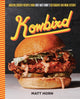 Kowbird, Amazing Chicken Recipes from Chef Matt Horn's Restaurant and Home Kitchen 9780760387412 Matt Horn