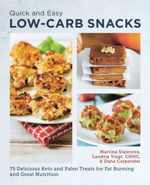 Book cover of: Quick and Easy Low Carb Snacks. By: Martina Slajerova