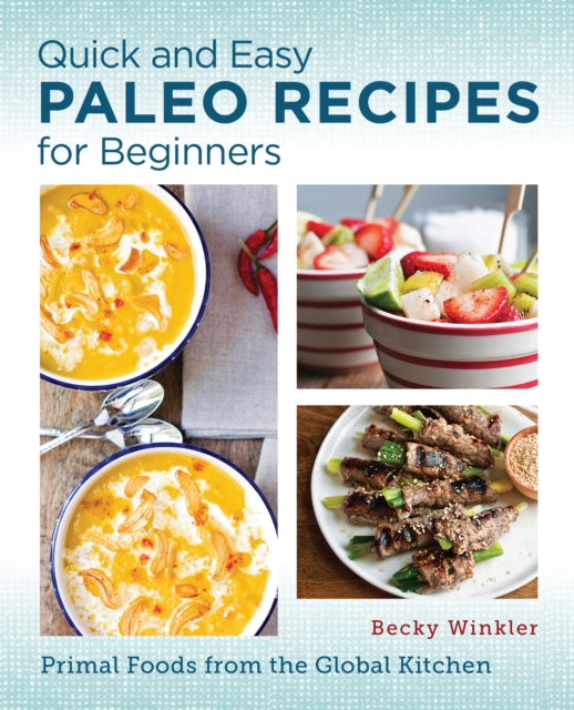 Book cover of: Quick and Easy Paleo Recipes for Beginners. By: Becky Winkler