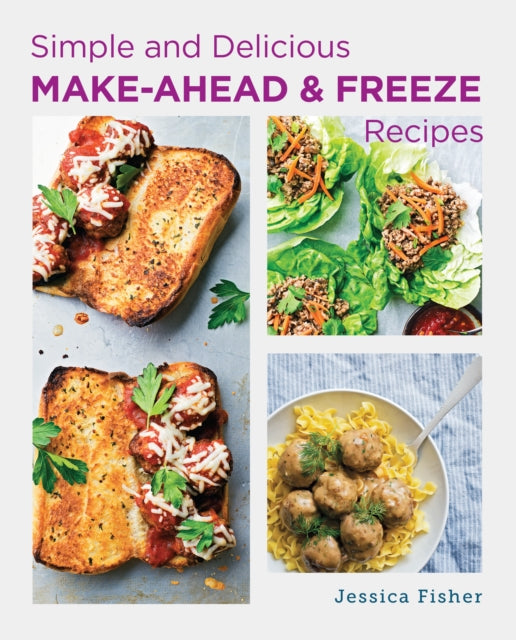 Book cover of: Simple and Delicious Make-Ahead and Freeze Recipes. By: Jessica Fisher