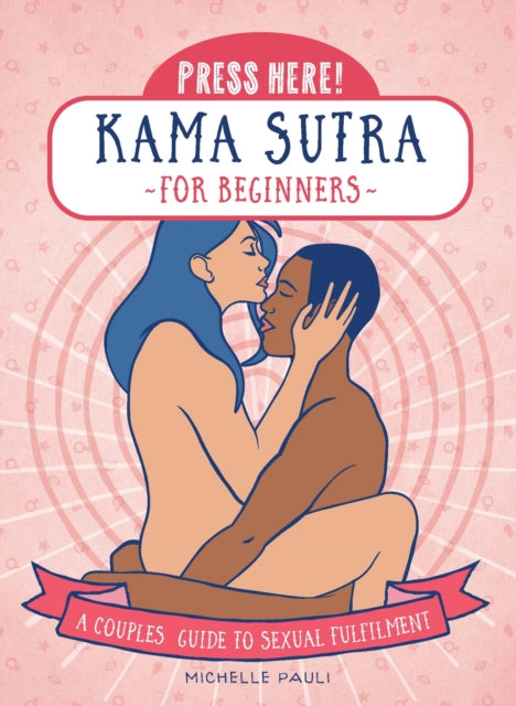 Book cover of: Press Here! Kama Sutra for Beginners. By: Michelle Pauli
